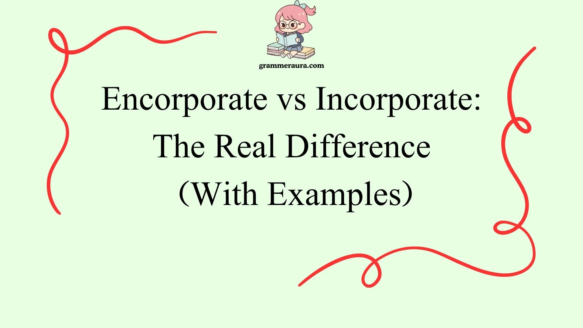Encorporate vs Incorporate: The Real Difference