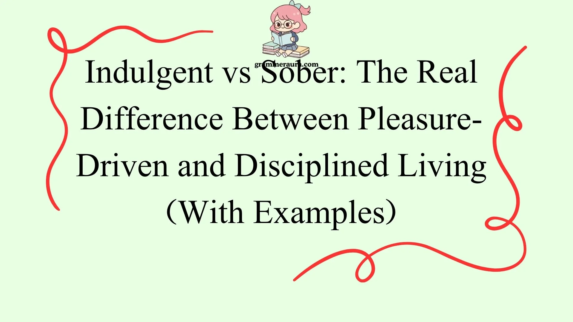 Indulgent vs Sober