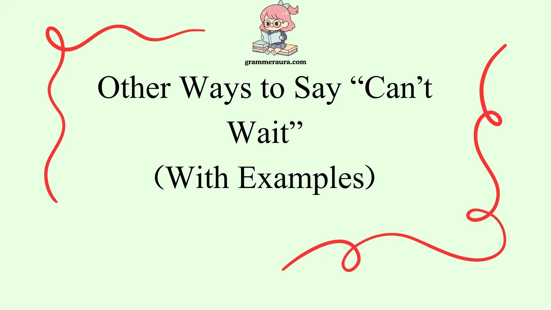 Other Ways to Say “Can’t Wait”