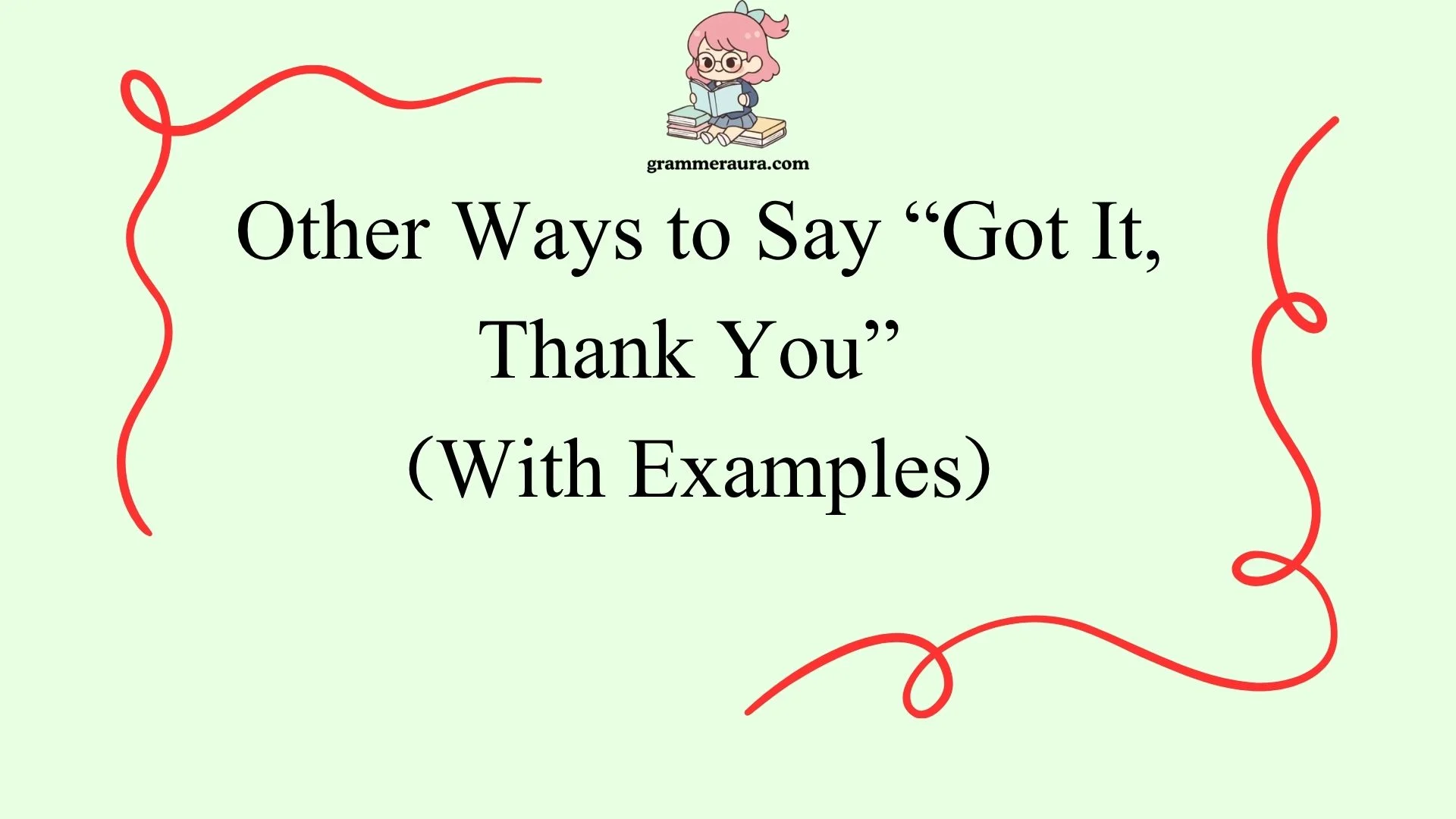 Other Ways to Say “Got It, Thank You”