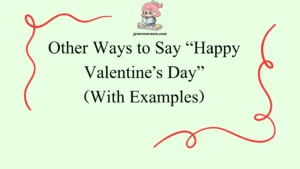 Other Ways to Say “Happy Valentine’s Day”
