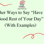 Other Ways to Say “Have a Good Rest of Your Day”