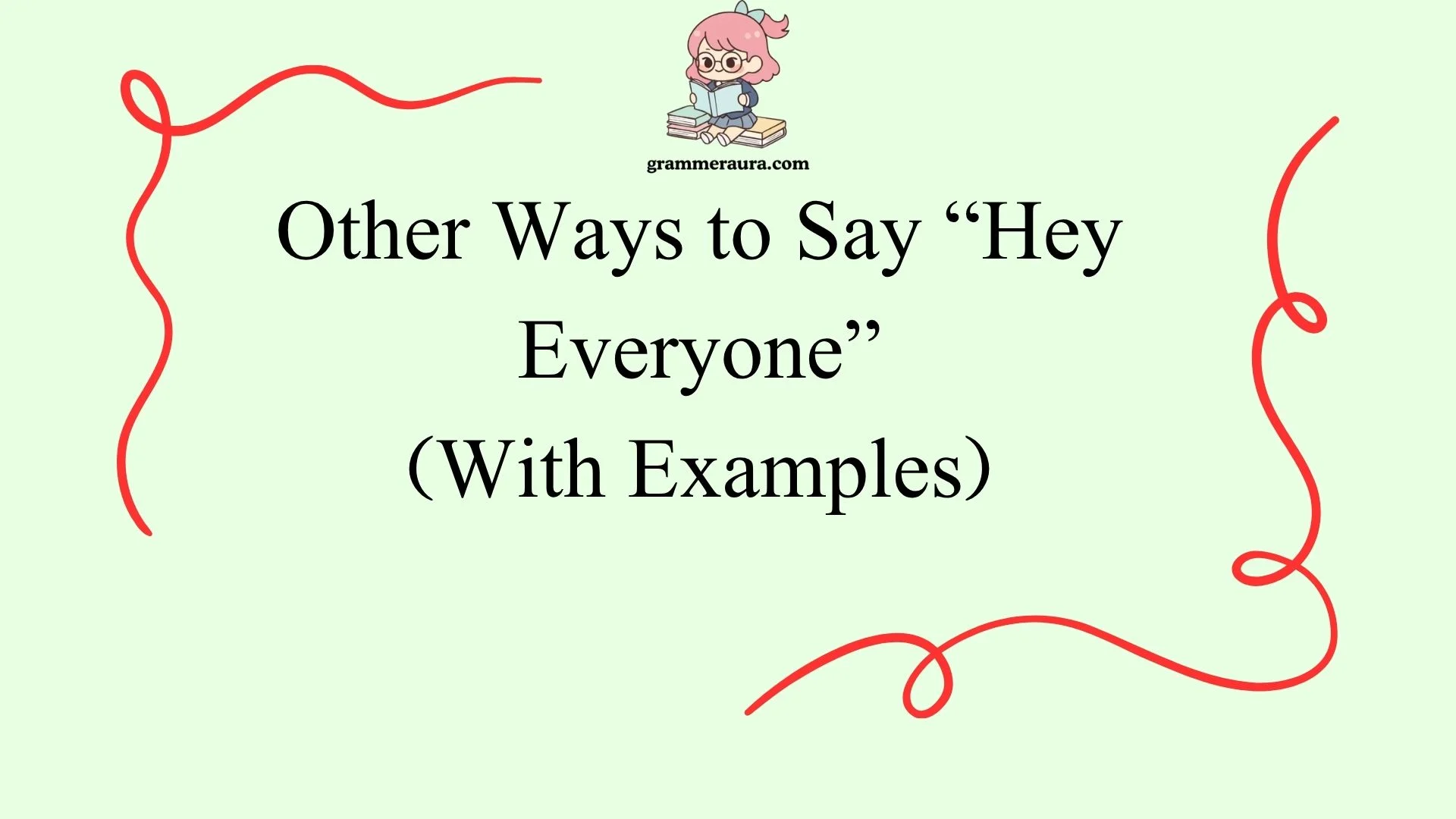 Other Ways to Say “Hey Everyone”
