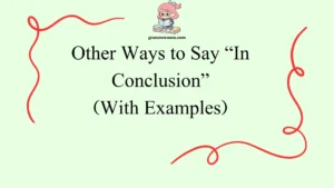 Other Ways to Say “In Conclusion”