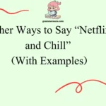Other Ways to Say “Netflix and Chill”