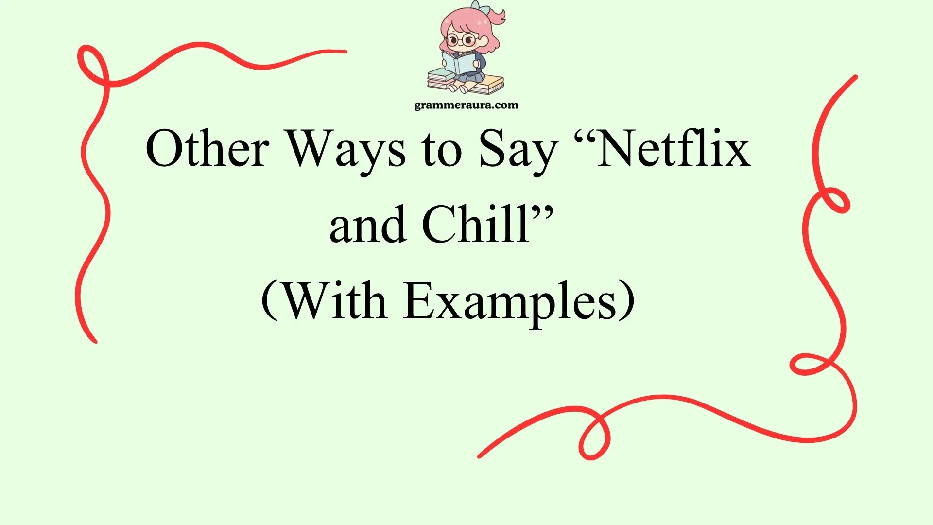 Other Ways to Say “Netflix and Chill”