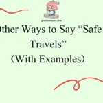 Other Ways to Say “Safe Travels”