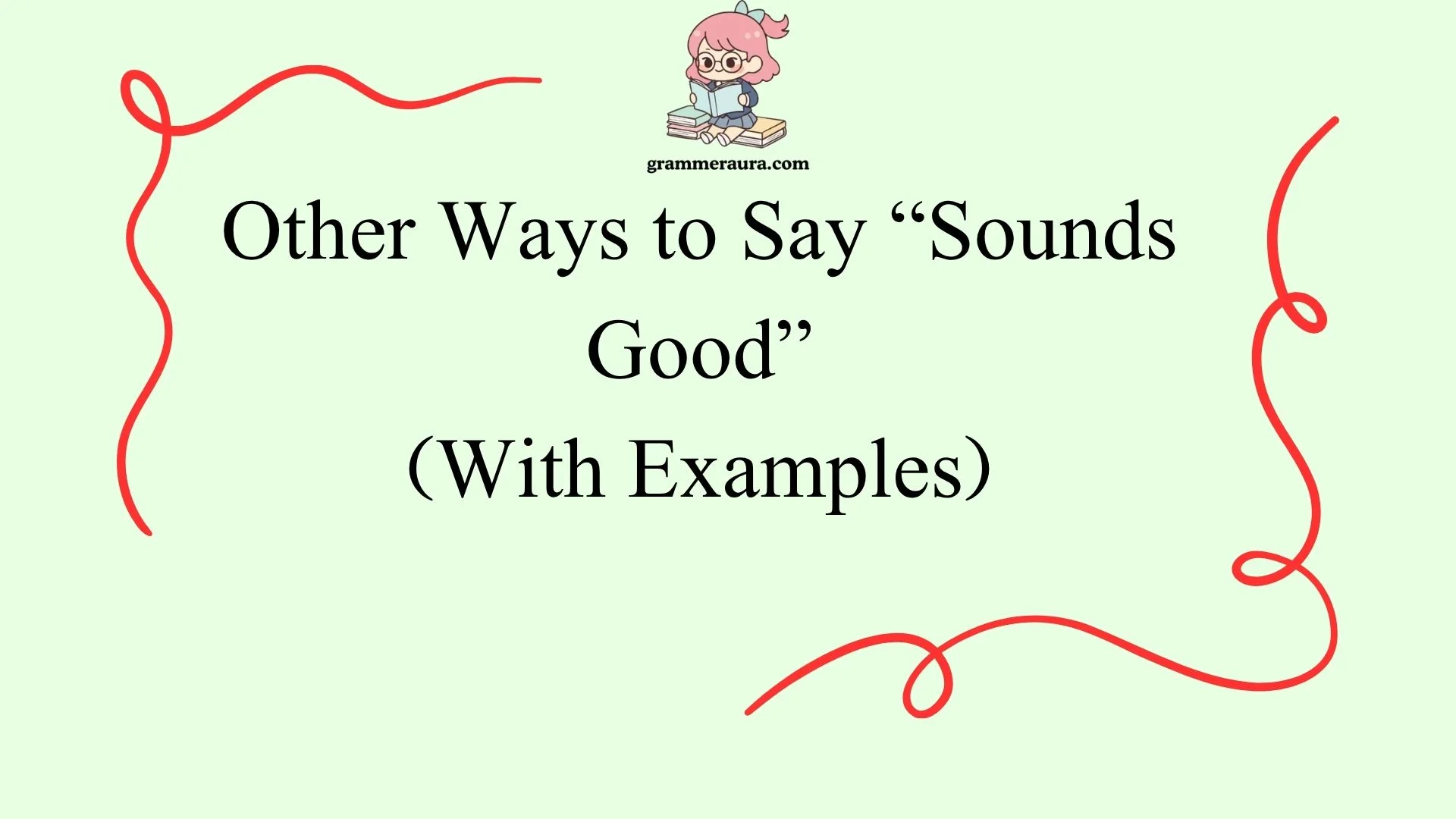 Other Ways to Say “Sounds Good”