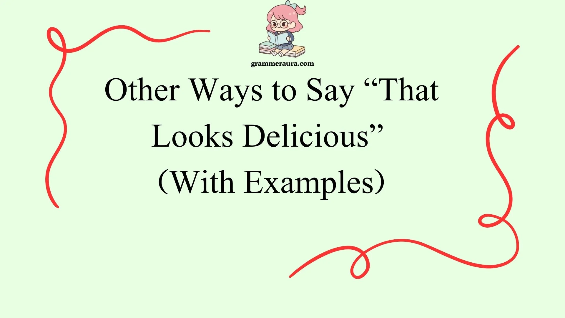 Other Ways to Say “That Looks Delicious”