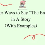 Other Ways to Say “The End” in A Story