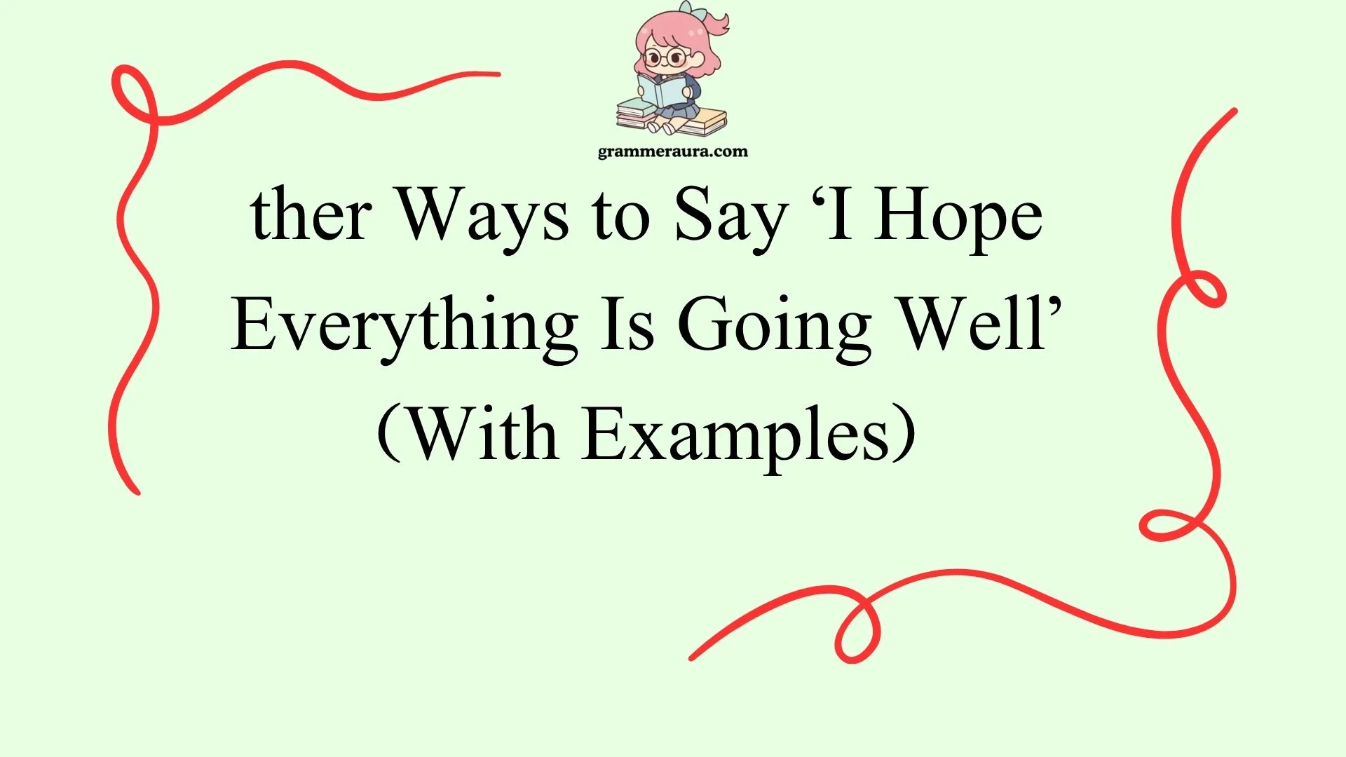 Other Ways to Say ‘I Hope Everything Is Going Well’