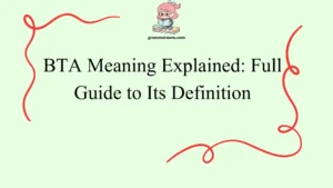 BTA Meaning Explained: Full Guide to Its Definition