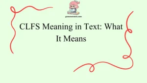 CLFS Meaning in Text: What It Means