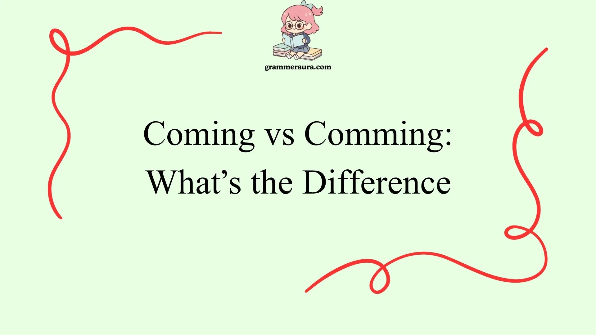 Coming vs Comming: What’s the Difference