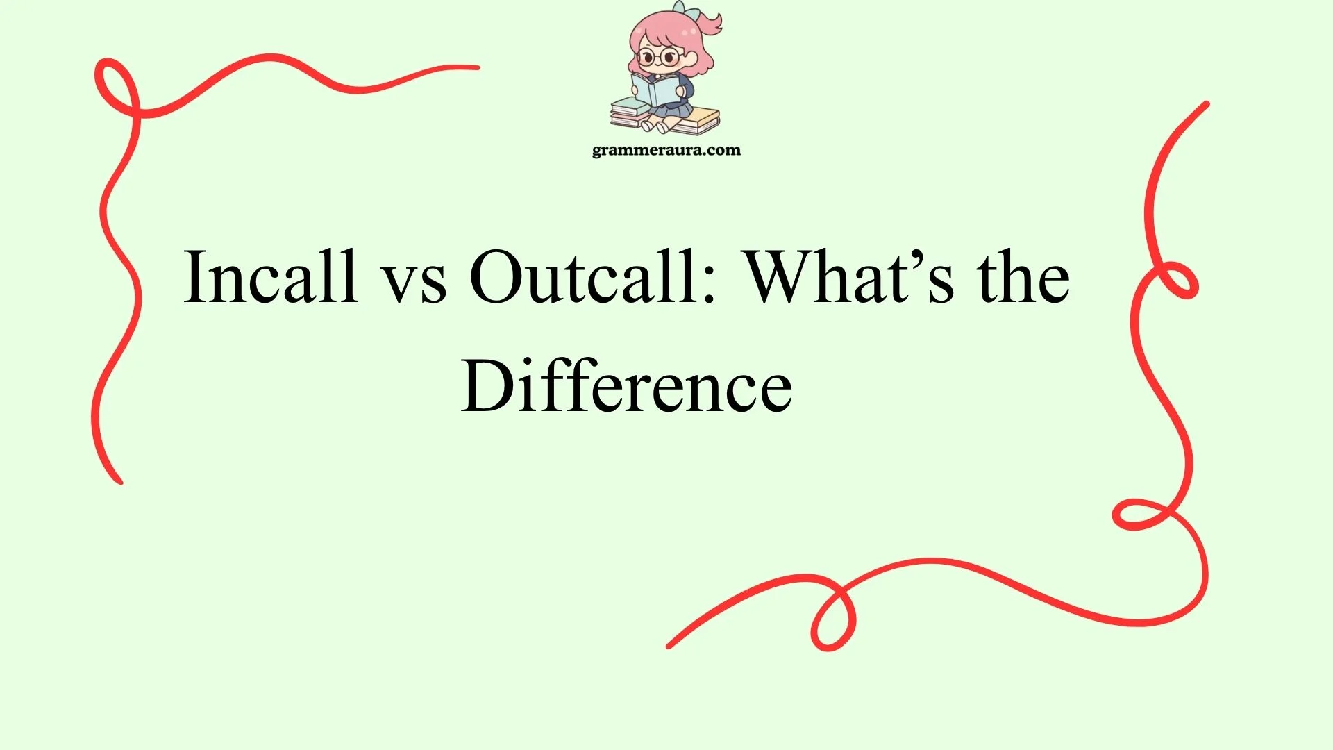 Incall vs Outcall: What’s the Difference