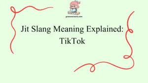 Jit Slang Meaning Explained: TikTok