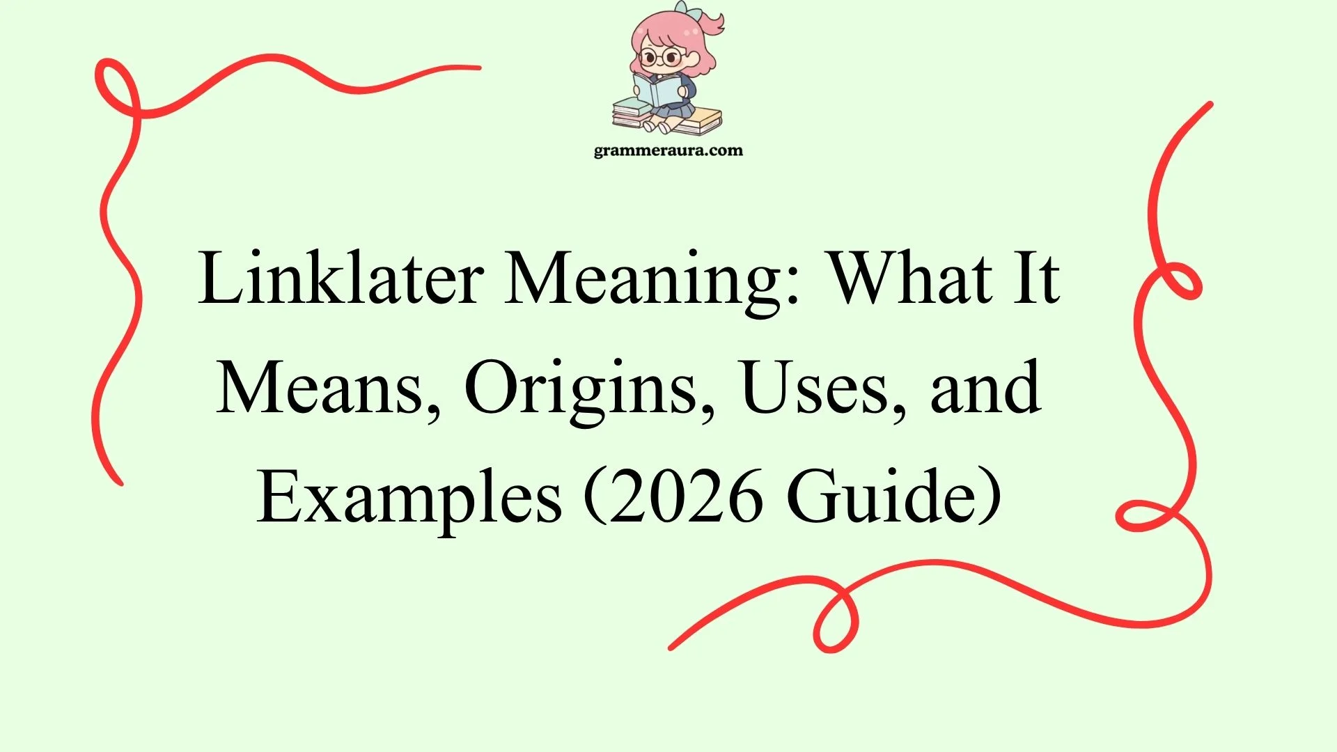 Linklater Meaning: What It Means, Origins, Uses, and Examples
