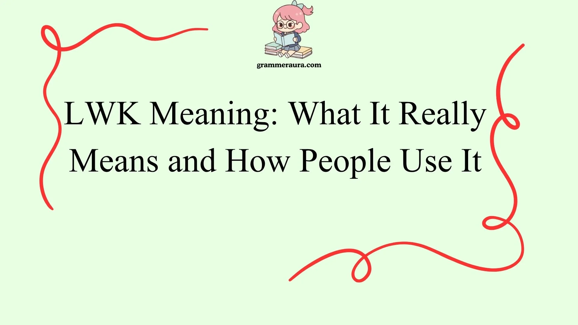 LWK Meaning: What It Really Means and How People Use It