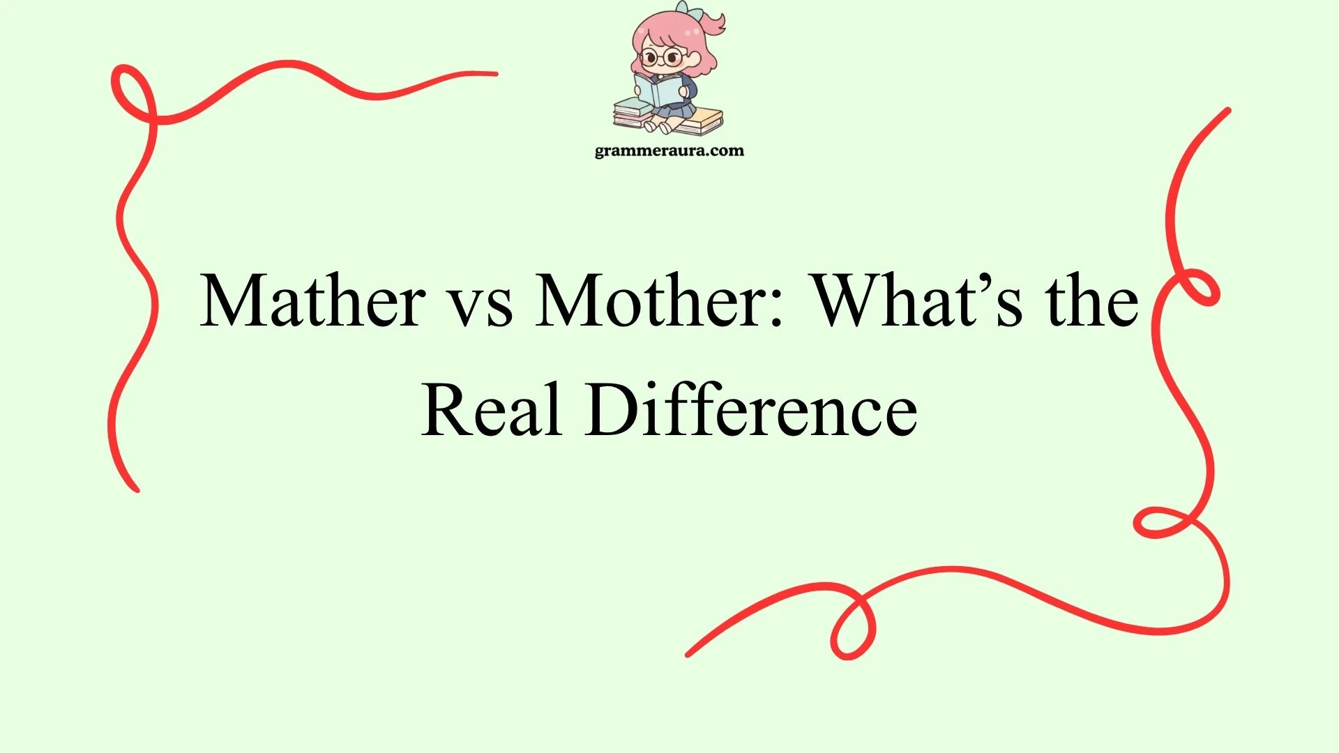 Mather vs Mother: What’s the Real Difference
