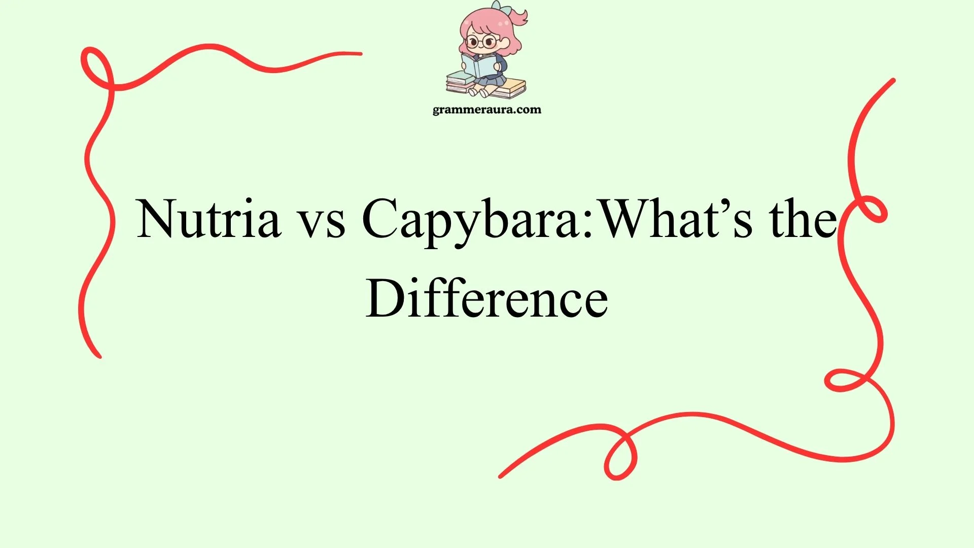 Nutria vs Capybara: What’s the Difference