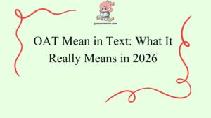 OAT Mean in Text: What It Really Means