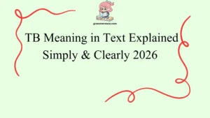 TB Meaning in Text Explained Simply & Clearly