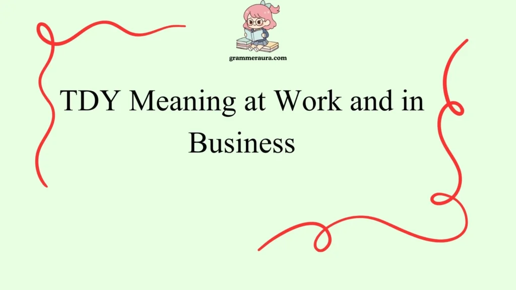 TDY Meaning at Work and in Business