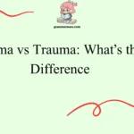 Trama vs Trauma: What’s the Difference