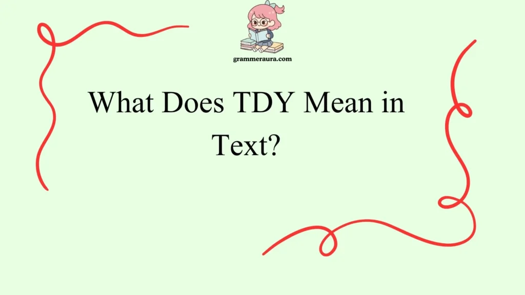 What Does TDY Mean in Text?