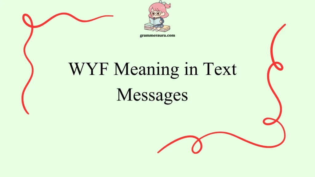 WYF Meaning in Text Messages