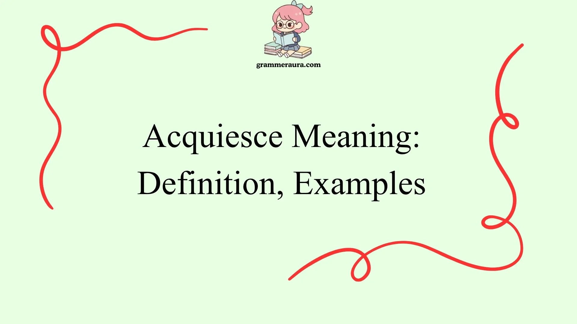 Acquiesce Meaning: Definition, Examples