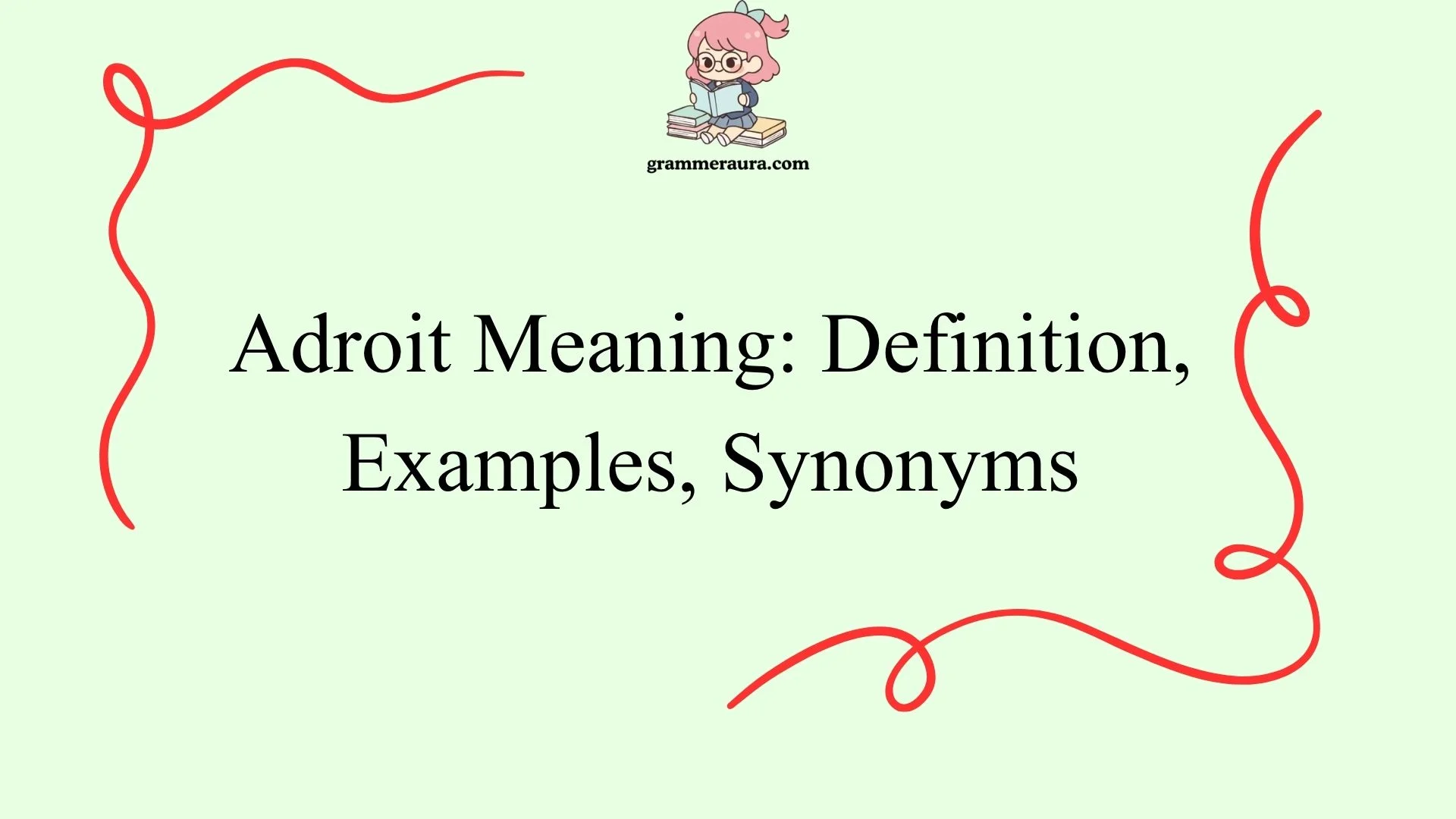 Adroit Meaning: Definition, Examples, Synonyms