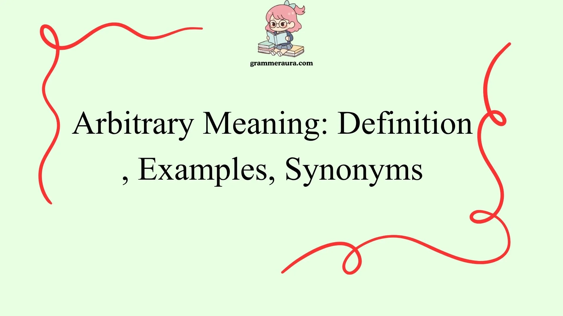 Arbitrary Meaning: Definition, Examples, Synonyms