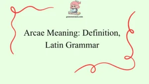 Arcae Meaning: Definition, Latin Grammar