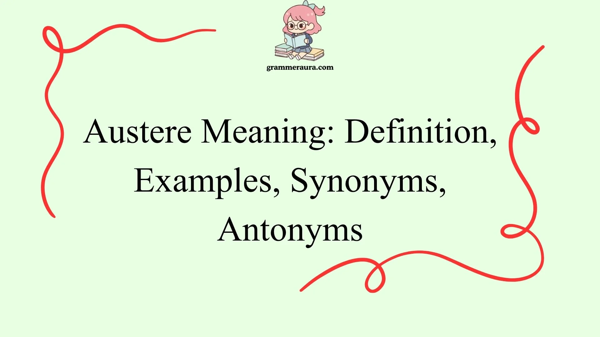 Austere Meaning: Definition, Examples, Synonyms, Antonyms
