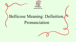 Bellicose Meaning: Definition, Pronunciation