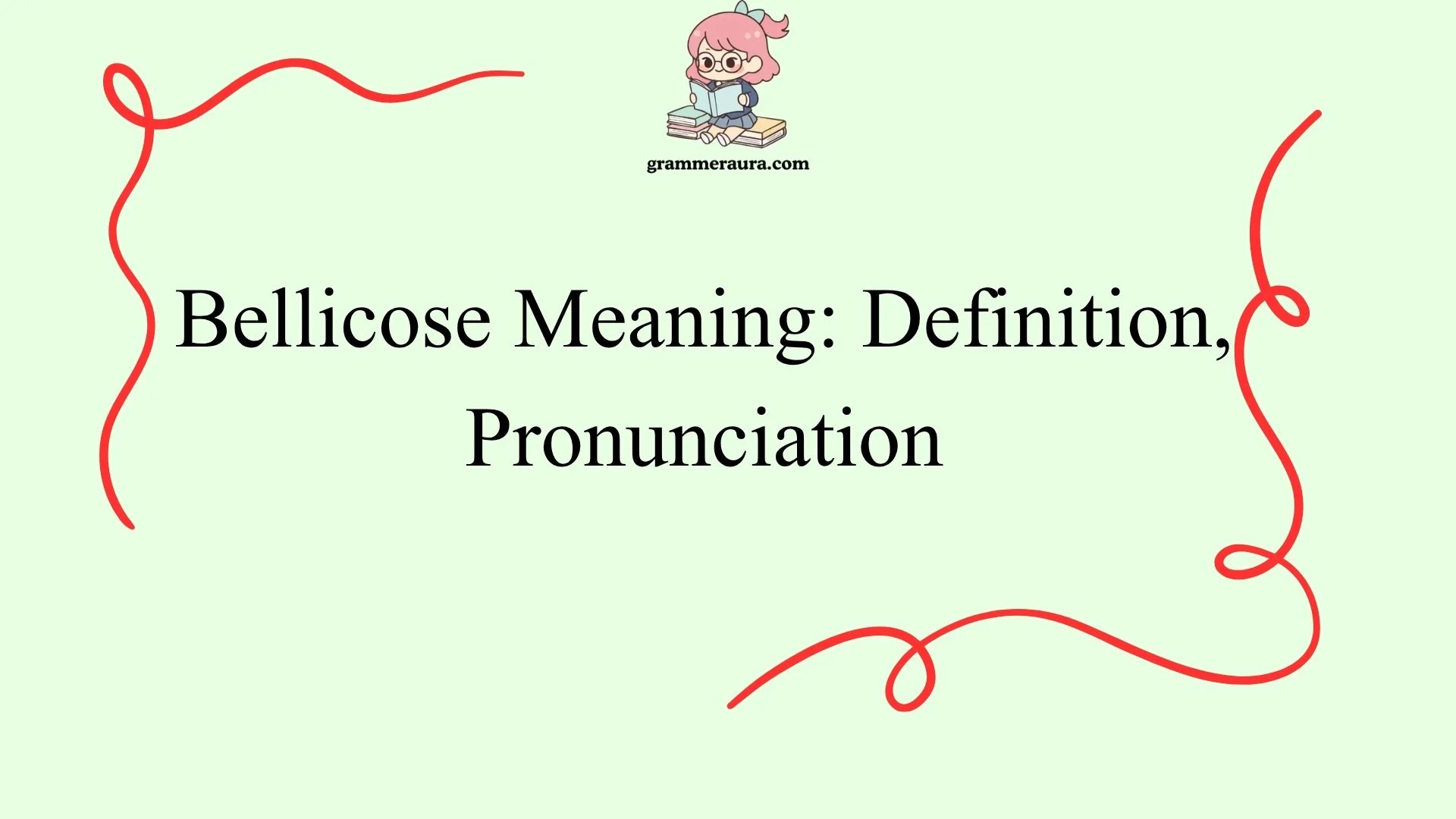 Bellicose Meaning: Definition, Pronunciation