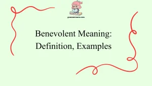 Benevolent Meaning: Definition, Examples