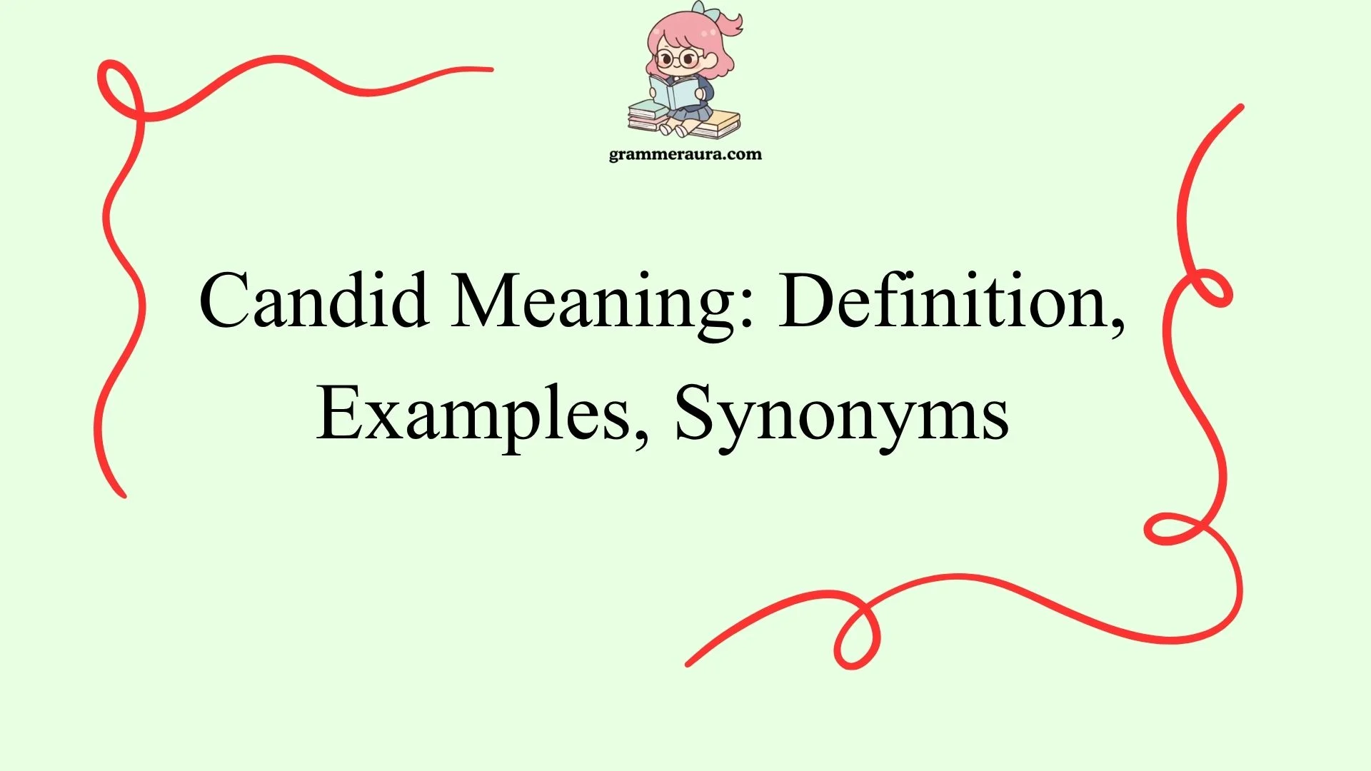 Candid Meaning: Definition, Examples, Synonyms