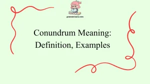 Conundrum Meaning: Definition, Examples