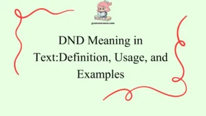 DND Meaning in Text:Definition, Usage, and Examples