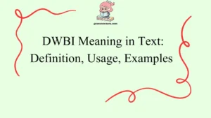 DWBI Meaning in Text: Definition, Usage, Examples