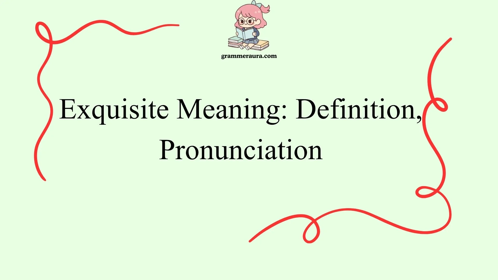 Exquisite Meaning: Definition, Pronunciation