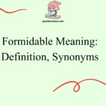 Formidable Meaning: Definition, Synonyms