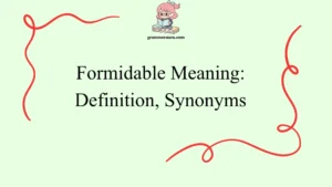Formidable Meaning: Definition, Synonyms