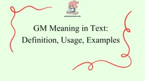 GM Meaning in Text: Definition, Usage, Examples