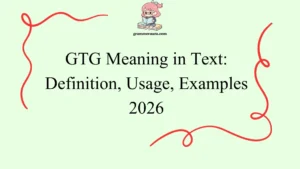 GTG Meaning in Text: Definition, Usage, Examples