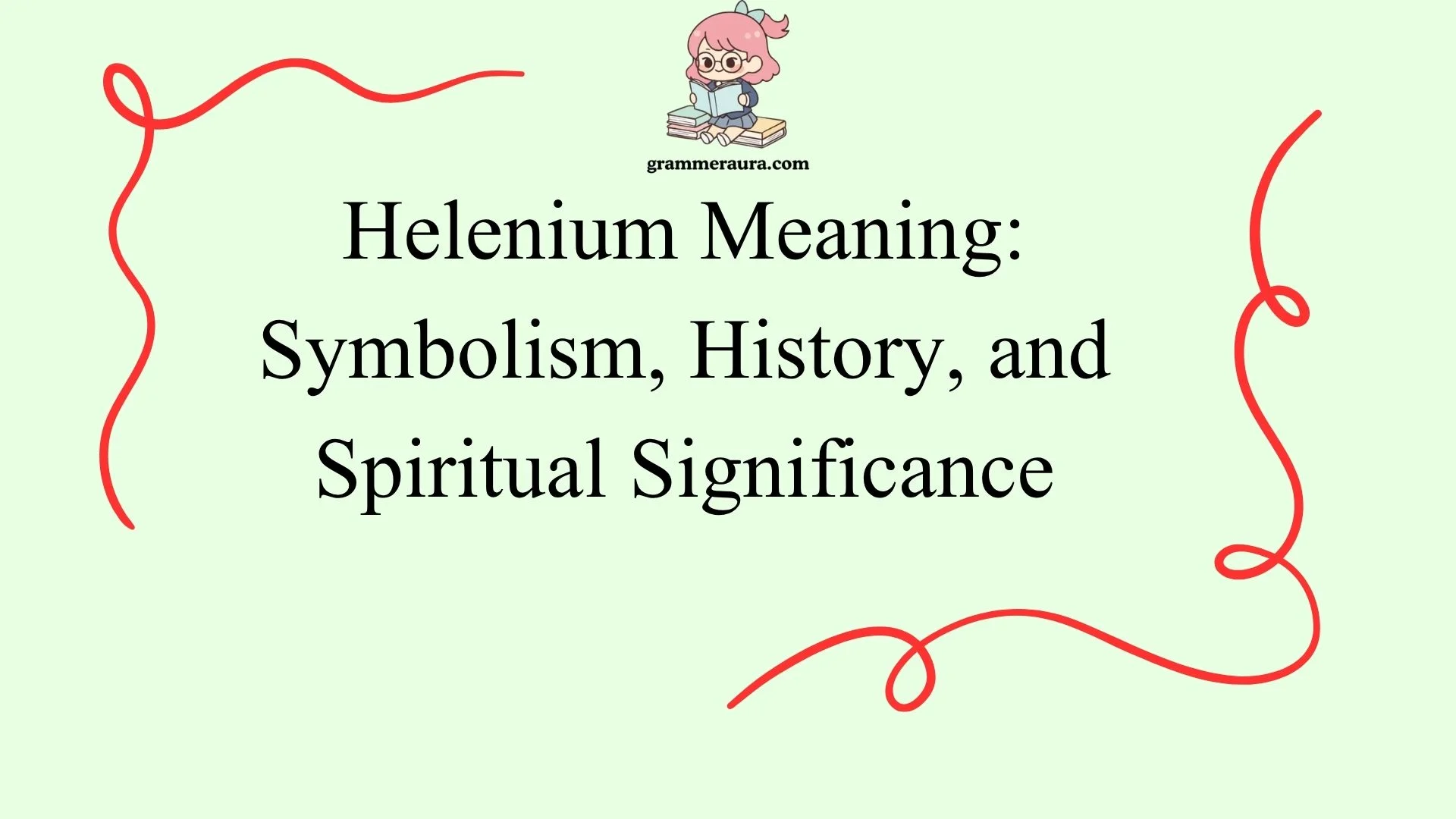 Helenium Meaning: Symbolism, History, and Spiritual Significance