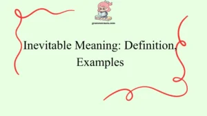 Inevitable Meaning: Definition, Examples