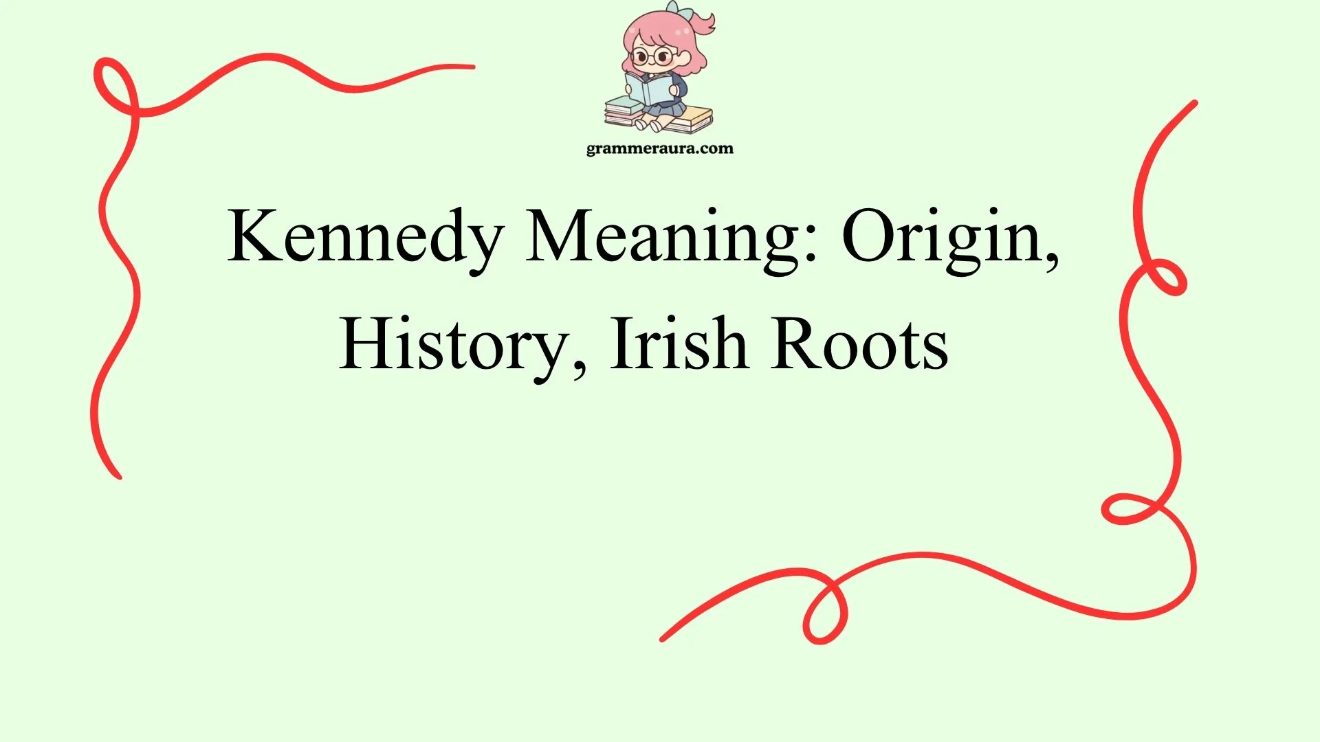 Kennedy Meaning: Origin, History, Irish Roots